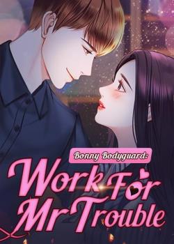 Bonny Bodyguard: Work For Mr. Trouble