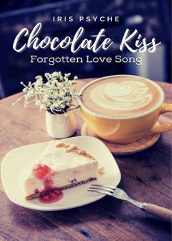 Chocolate Kiss Vol. 1: Forgotten Love Song