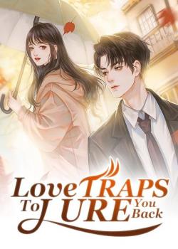 Love Traps To Lure You Back