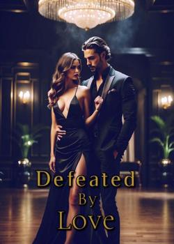 Defeated By Love
