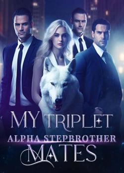 My Triplet Alpha Stepbrother Mates