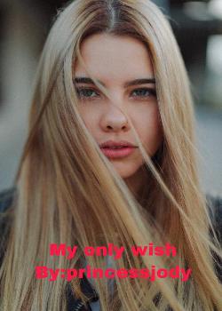 My only wish