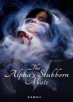 The Alpha's Stubborn Mate