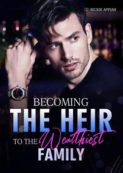 Becoming The Heir To The Wealthiest Family