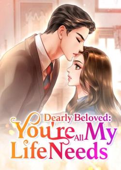 Dearly Beloved: You're All My Life Needs