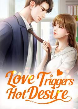 Love Triggers Hot Desire