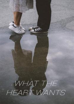 WHAT THE HEART WANTS