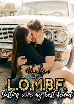 L.O.M.B.F. - Lusting Over My Best Friend