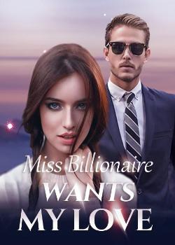 Miss Billionaire Wants My Love