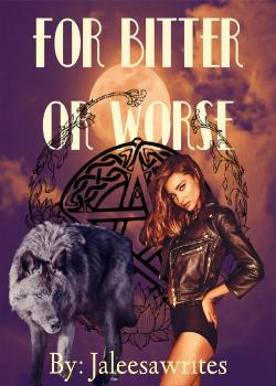 For Bitter or Worse