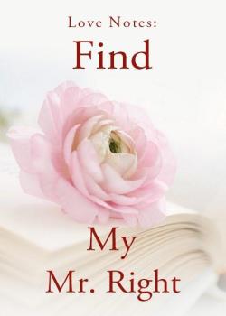 Love Notes: Find My Mr. Right