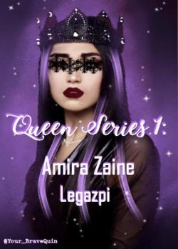 Queen Series 1: Amira Zaine Legazpi