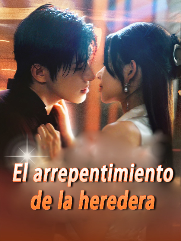 El arrepentimiento de la heredera