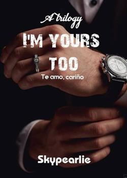 I'M YOURS TOO