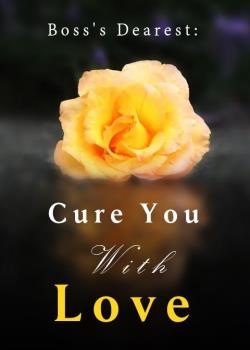 Boss's Dearest: Cure You With Love
