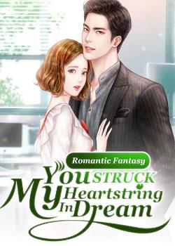 Romantic Fantasy: You Struck My Heartstring In Dream