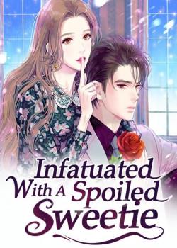 Infatuated With A Spoiled Sweetie