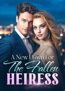 A New Dawn For The Fallen Heiress