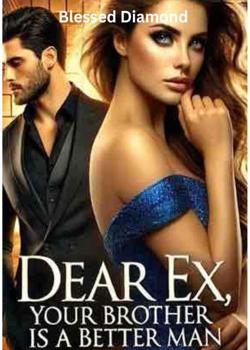 Dear Ex, Your Brother Is A Better Man