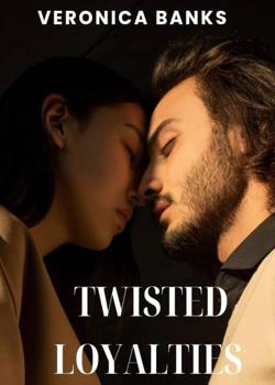 Twisted Loyalties