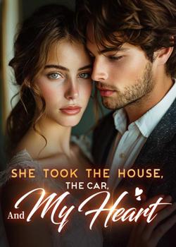 She Took The House, The Car, And My Heart