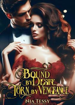 Bound By Desire; Torn By Vengeance