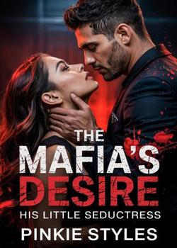 THE MAFIA'S DESIRE: His little seductress