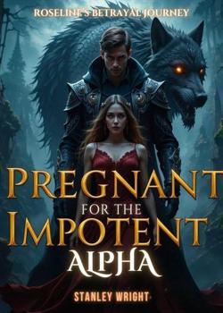 PREGNANT FOR THE IMPOTENT ALPHA.
