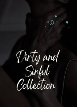 Dirty and Sinful Collection(steamiest)