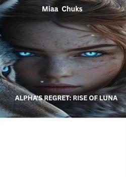 ALPHA'S REGRET: RISE OF LUNA