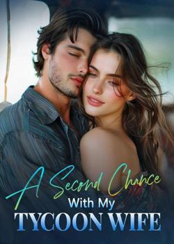 A Second Chance With My Tycoon Wife