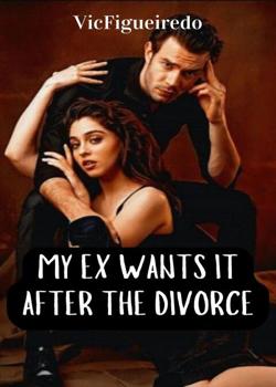 My Ex Wants It After the Divorce