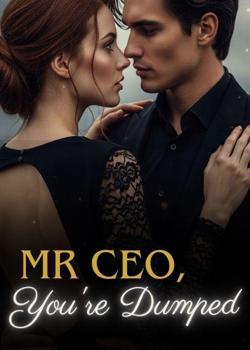 Mr CEO, You're Dumped