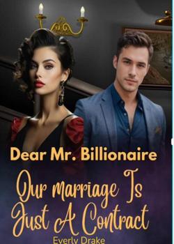 Dear Mr. Billionaire Our Marriage Is Just A Contract