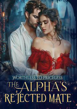 Worthless to Priceless: The Alpha's Rejected Mate