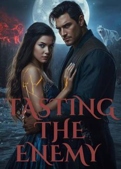 Tasting the Enemy