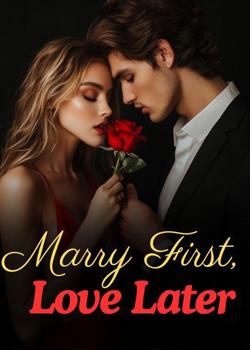 Marry First, Love Later