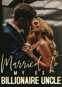 Married To My Ex Billionaire Uncle