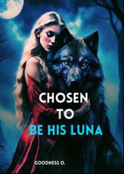 Chosen To Be His Luna