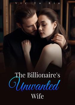 The Billionaire's Unwanted Wife