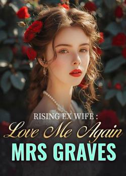 RISING EX WIFE : Love Me Again Mrs Graves