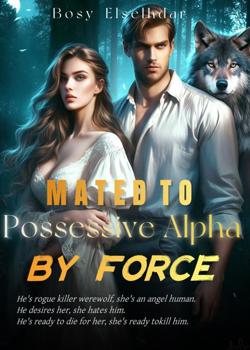 Mated to Possessive Alpha by Force