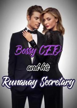 Bossy CEO and His Runaway Secretary