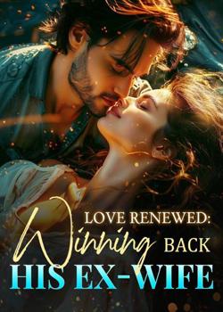 Love Renewed: Winning Back His Ex-wife