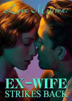 Love Mission: Ex-wife Strikes Back