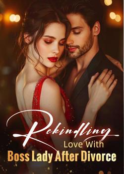 Rekindling Love With Boss Lady After Divorce