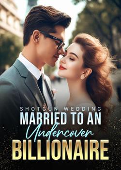 Shotgun Wedding: Married To An Undercover Billionaire