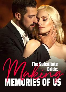 The Substitute Bride: Making Memories Of Us