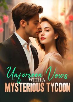 Unforeseen Vows With A Mysterious Tycoon