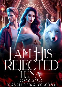 I Am His Rejected Luna
